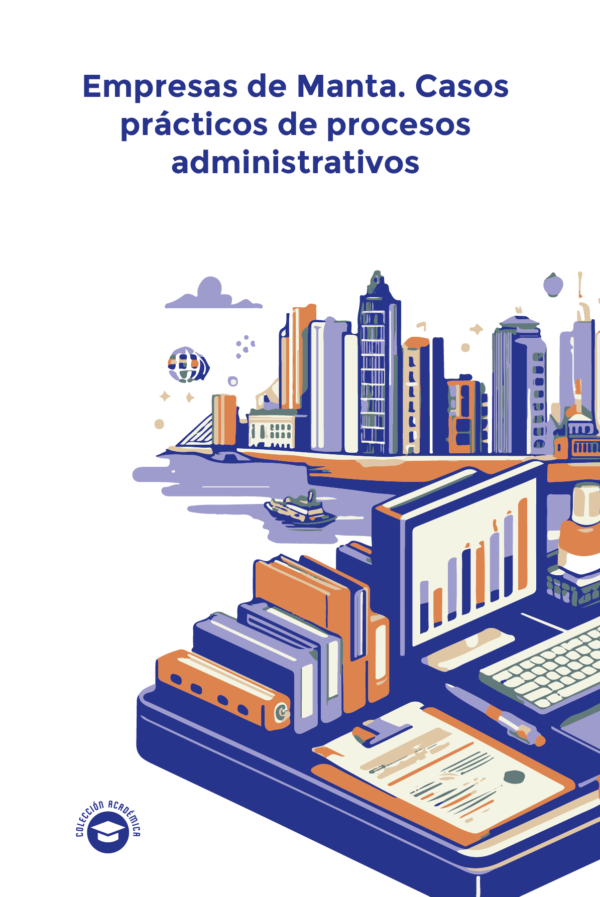 Empresas de Manta. Casos prácticos de procesos administrativos (ACCESO ABIERTO)
