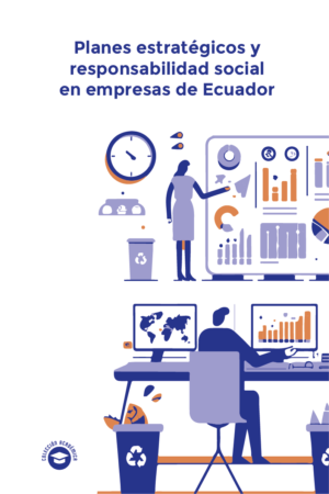 Planes estratégicos y responsabilidad social en empresas de Ecuador (ACCESO ABIERTO)