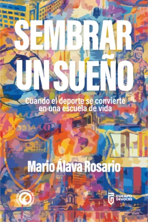 Sembrar un sueño, cuando el deporte se convierte en una escuela de vida